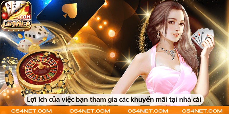 Lợi ích khi tham gia các khuyến mãi tại nhà cái là tăng cơ hội nhận thưởng và tối ưu hóa số vốn cược.