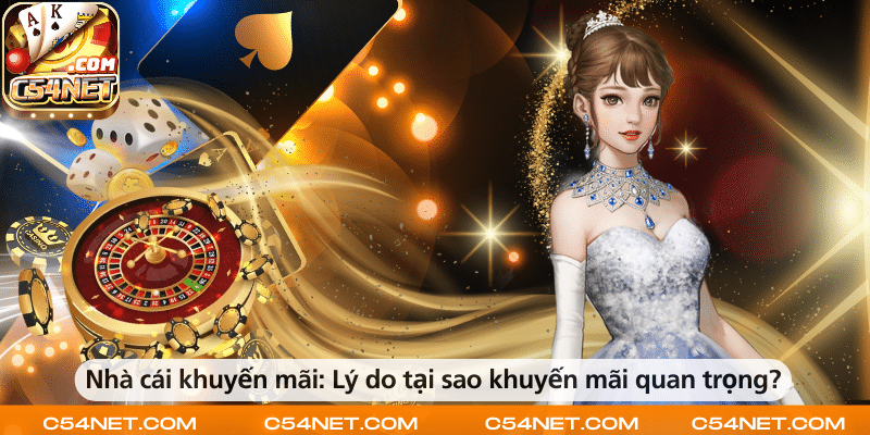 Khuyến mãi nhà cái – Vì sao các chương trình ưu đãi lại quan trọng với người chơi?