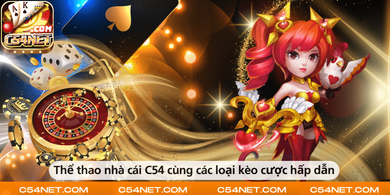 Thể thao nhà cái C54 – Đa dạng các loại kèo cược hấp dẫn cho người chơi.